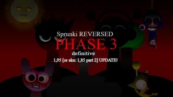 Sprunki REVERSED Phase 3 Definitive